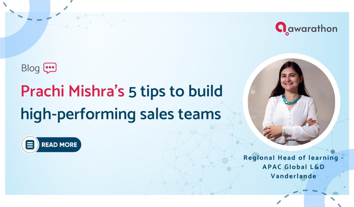 Prachi Mishra’s 5 tips to build high-performing sales teams