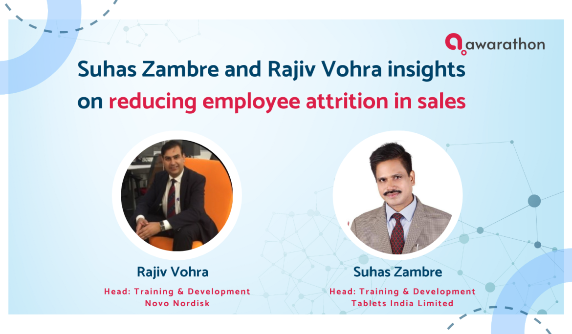 Suhas Zambre and Rajiv Vohra share their 7 tips on reducing sales employee turnover